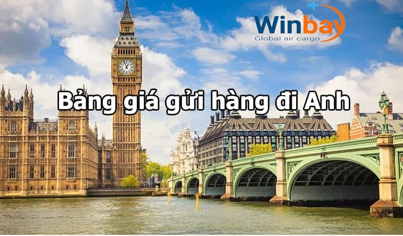 bang-gia-gui-hang-di-Anh-tai-winbay-cargo