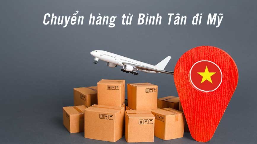 Gửi hàng đi Mỹ tại Bình Tân uy tín