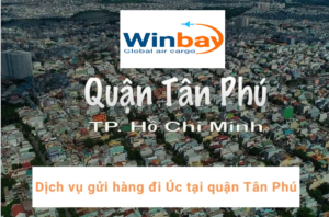 Gửi hàng đi Úc tại Quận Tân Phú